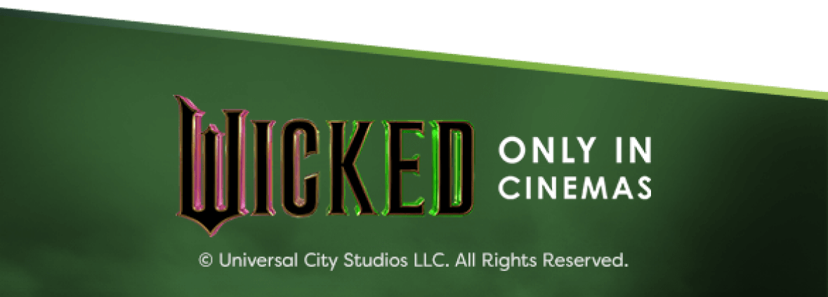 Wicked, only in cinemas